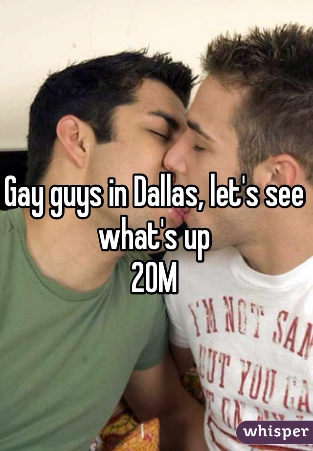 Gay guys in Dallas, let's see what's up 
20M