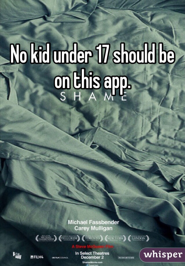 No kid under 17 should be on this app. 