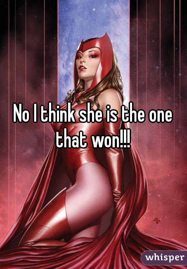 No I think she is the one that won!!! 