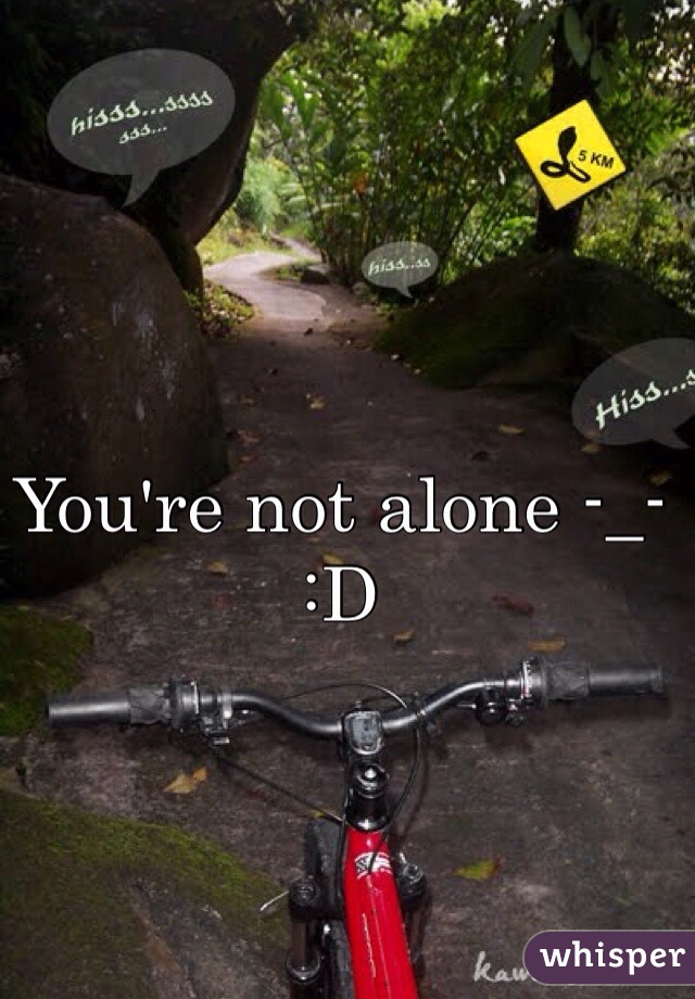 You're not alone -_-
:D