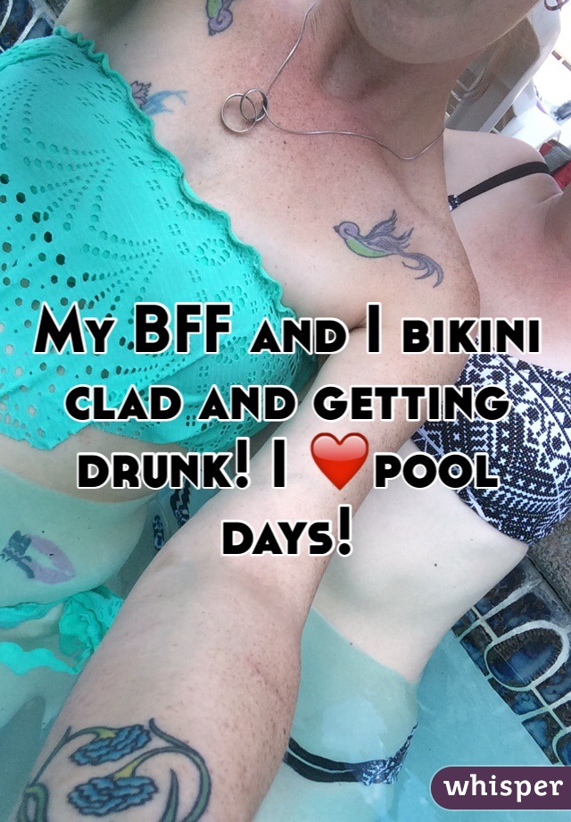 My BFF and I bikini clad and getting drunk! I ❤️pool days!