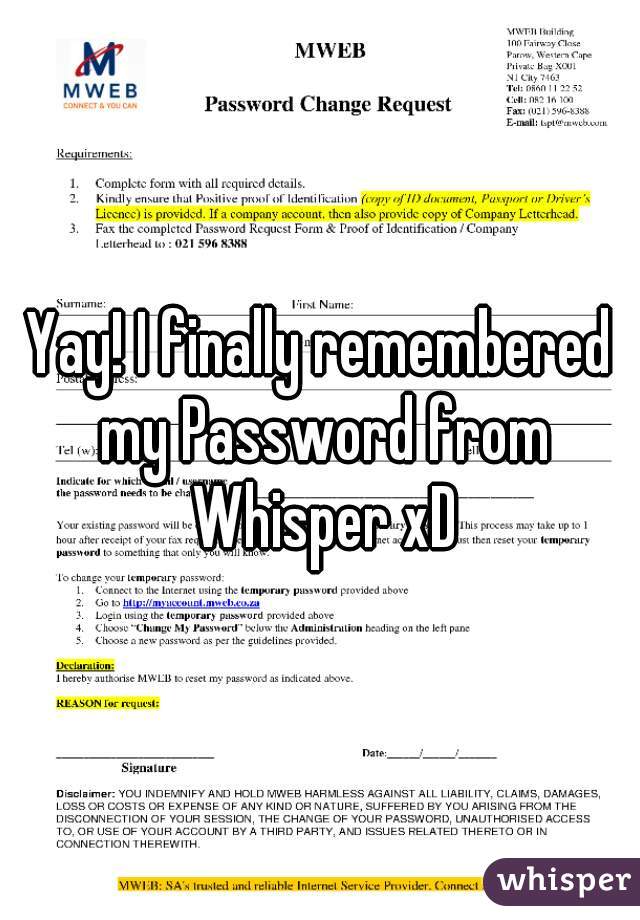 Yay! I finally remembered my Password from Whisper xD