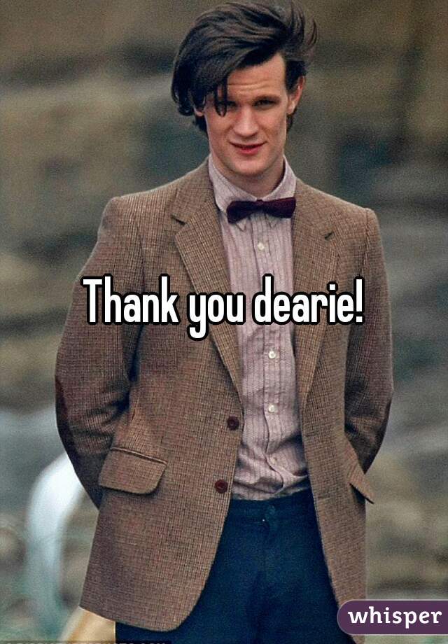 Thank you dearie!