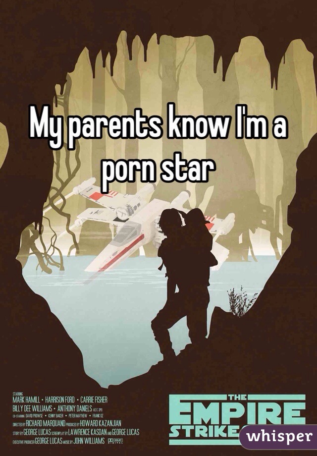 My parents know I'm a porn star