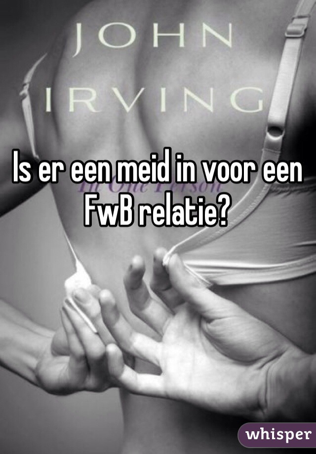 Is er een meid in voor een FwB relatie?