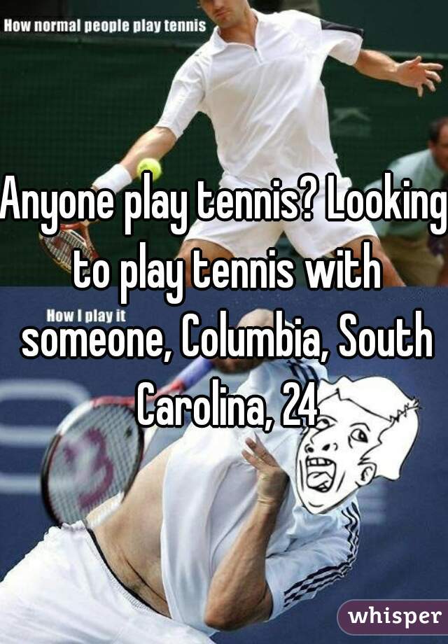 Anyone play tennis? Looking to play tennis with someone, Columbia, South Carolina, 24