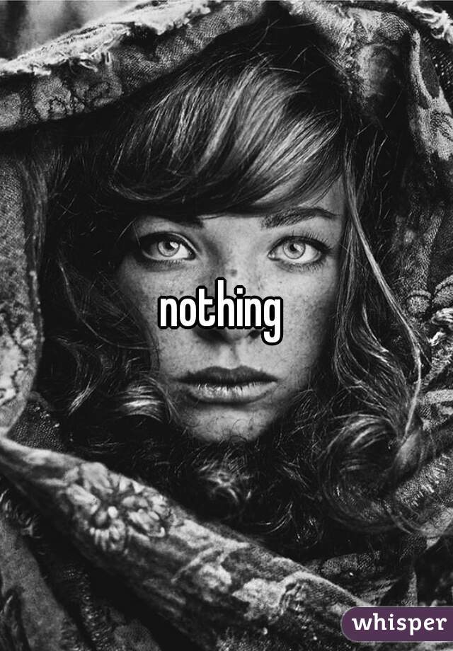 nothing 