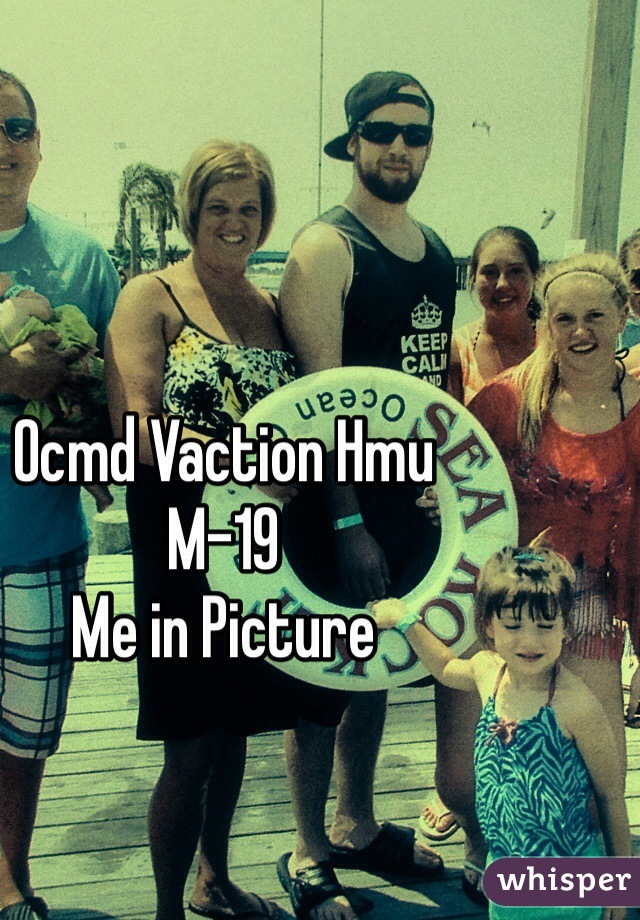 Ocmd Vaction Hmu
M-19
Me in Picture