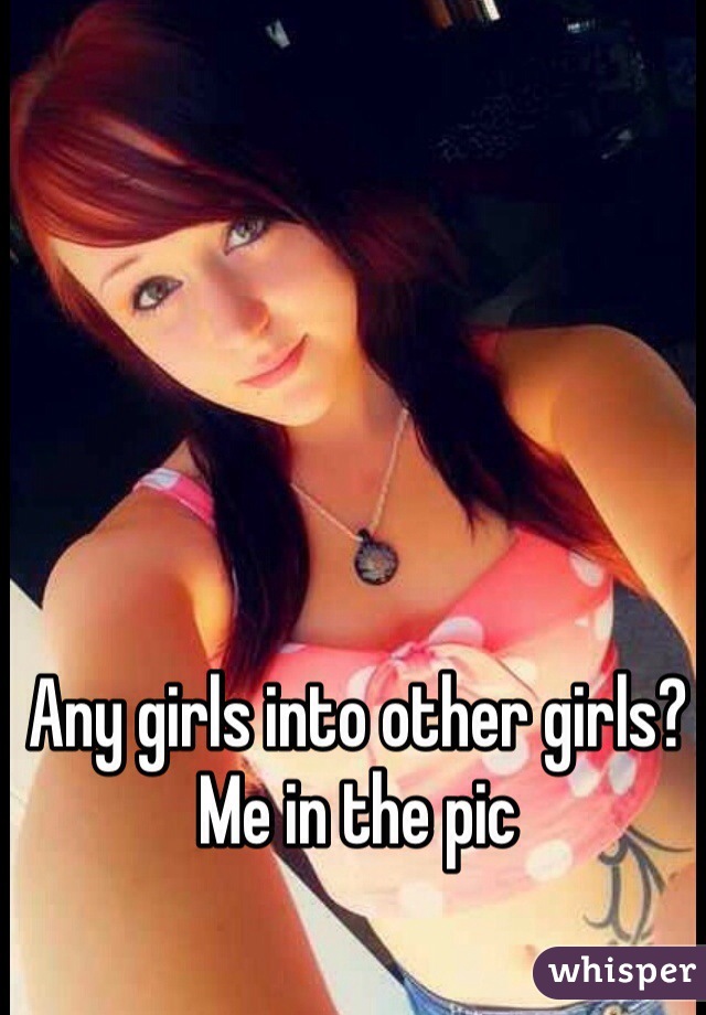 Any girls into other girls? 
Me in the pic