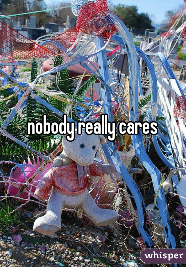 nobody really cares