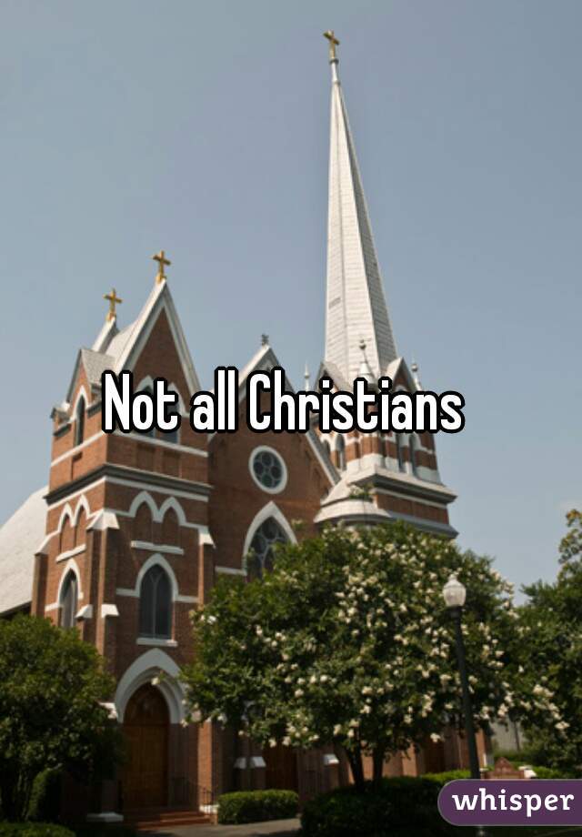 Not all Christians 