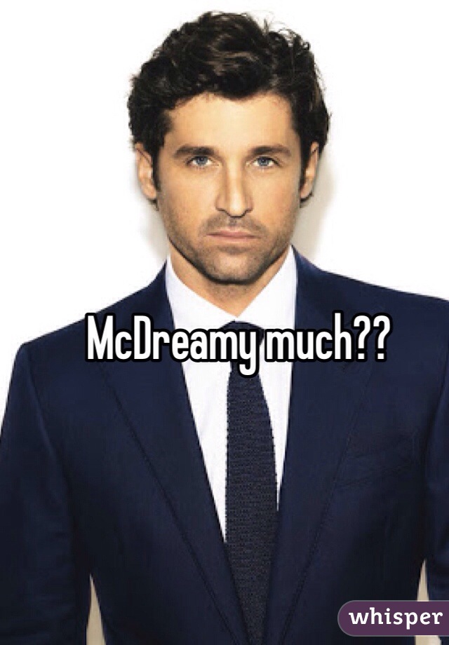 McDreamy much??