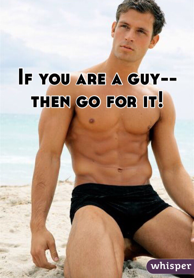 If you are a guy-- then go for it!