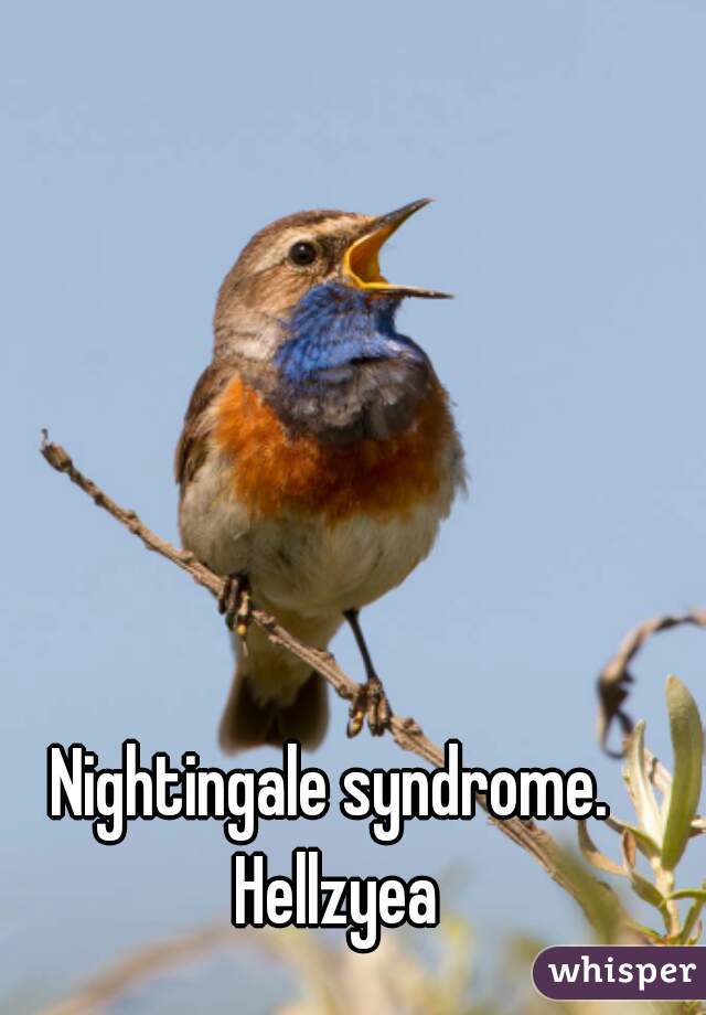 Nightingale syndrome. Hellzyea