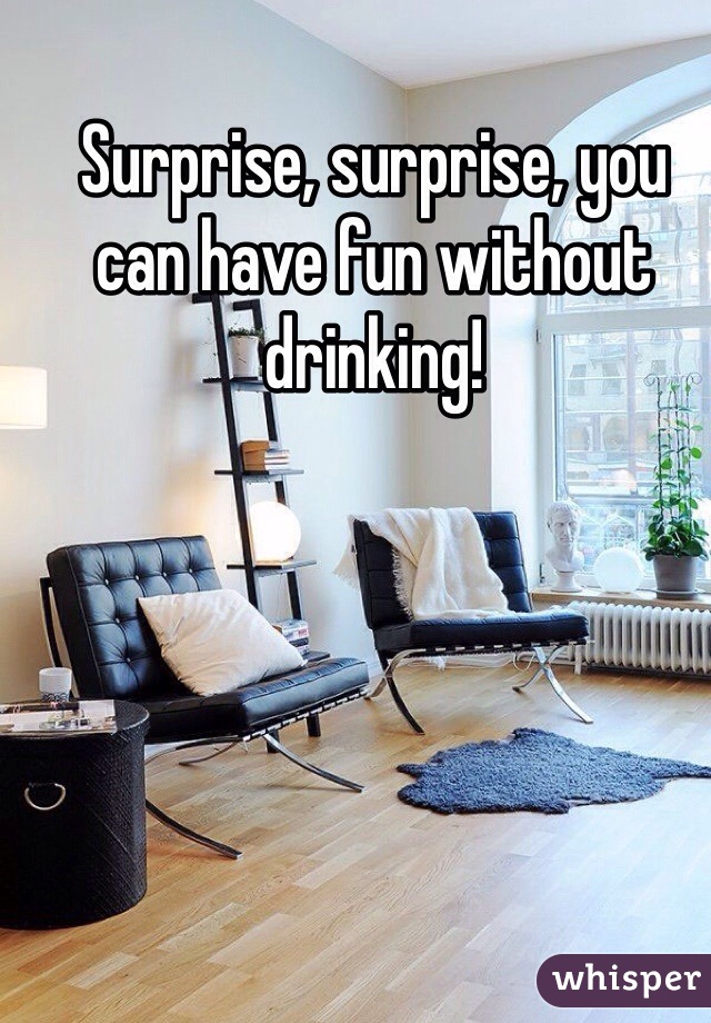 Surprise, surprise, you can have fun without drinking!