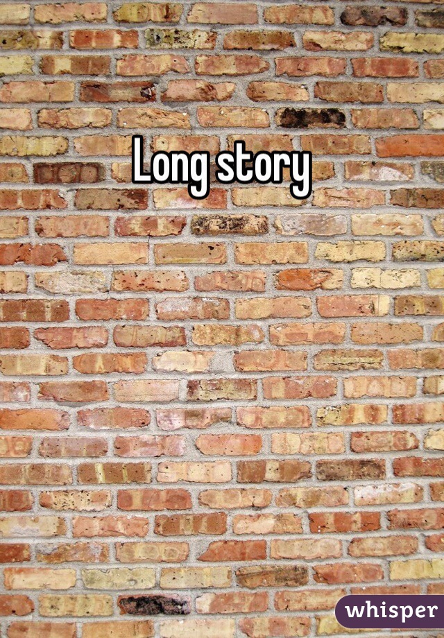 Long story 