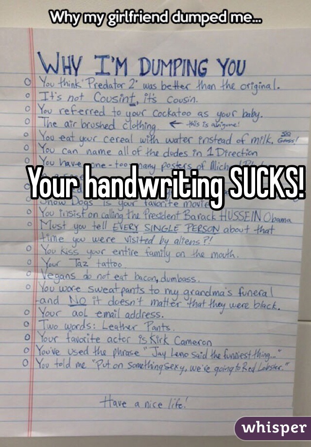 Your handwriting SUCKS!