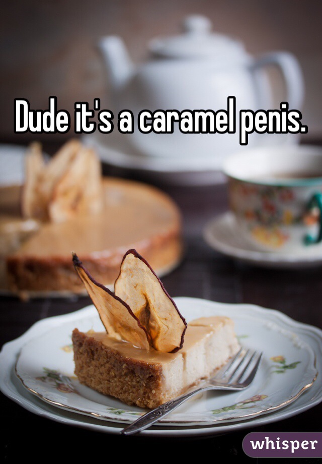Dude it's a caramel penis.