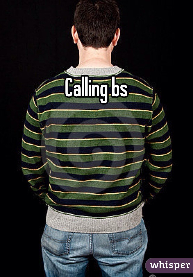 Calling bs 