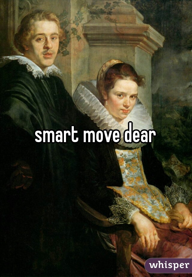 smart move dear