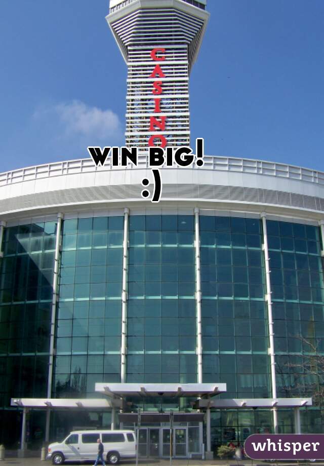 win big! 

:)
