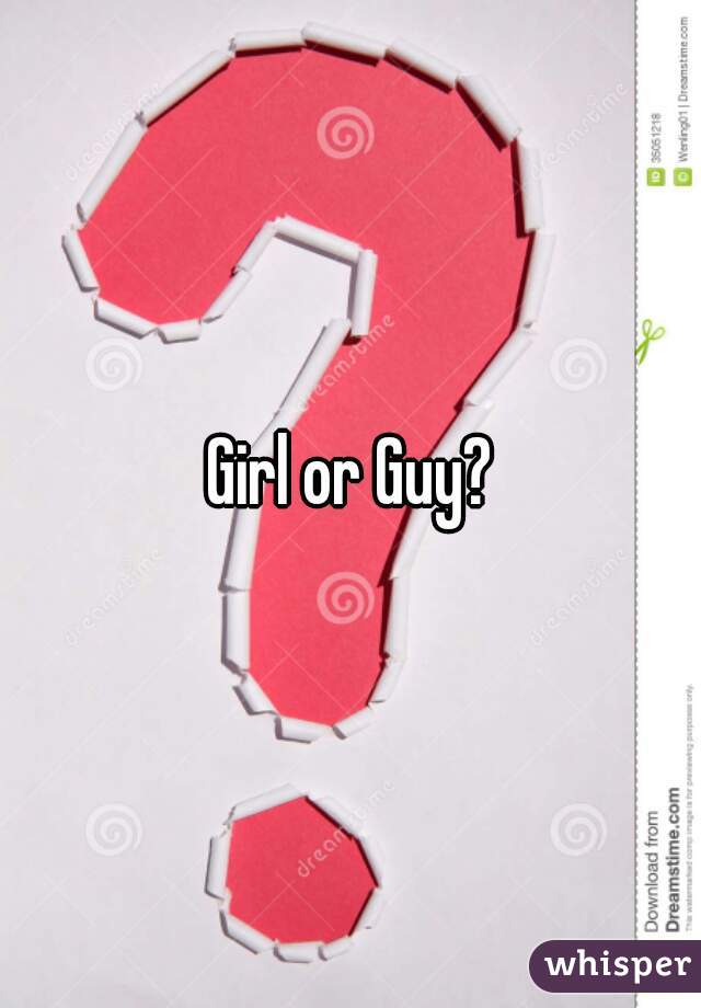 Girl or Guy?