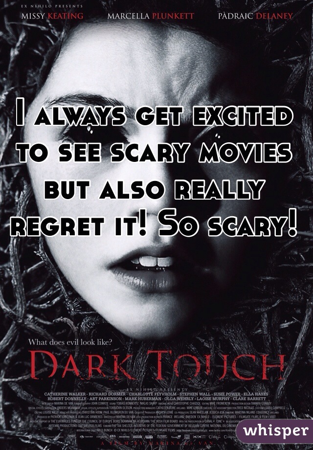 I always get excited to see scary movies but also really regret it! So scary! 