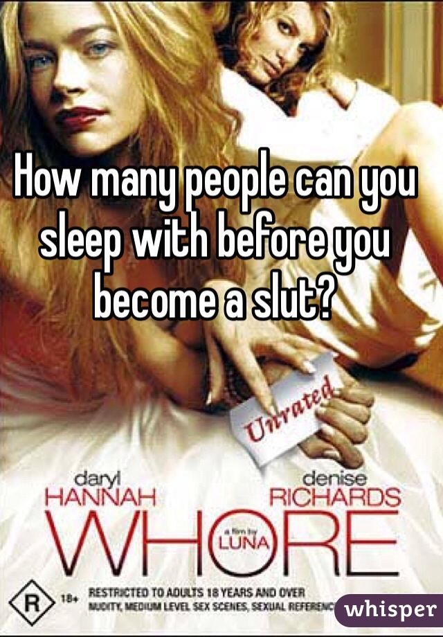 How many people can you sleep with before you become a slut? 