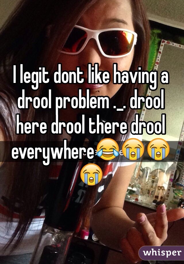 I legit dont like having a drool problem ._. drool here drool there drool everywhere😂😭😭😭 
