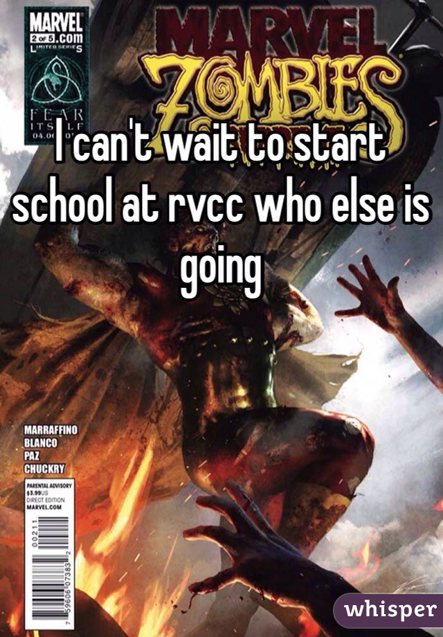 I can't wait to start school at rvcc who else is going