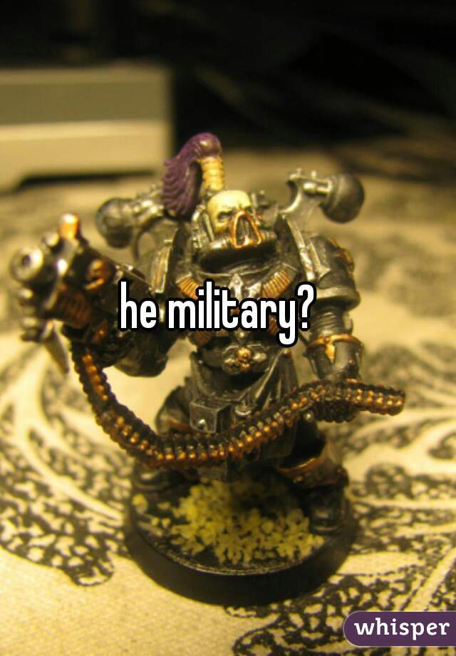 he military?  
