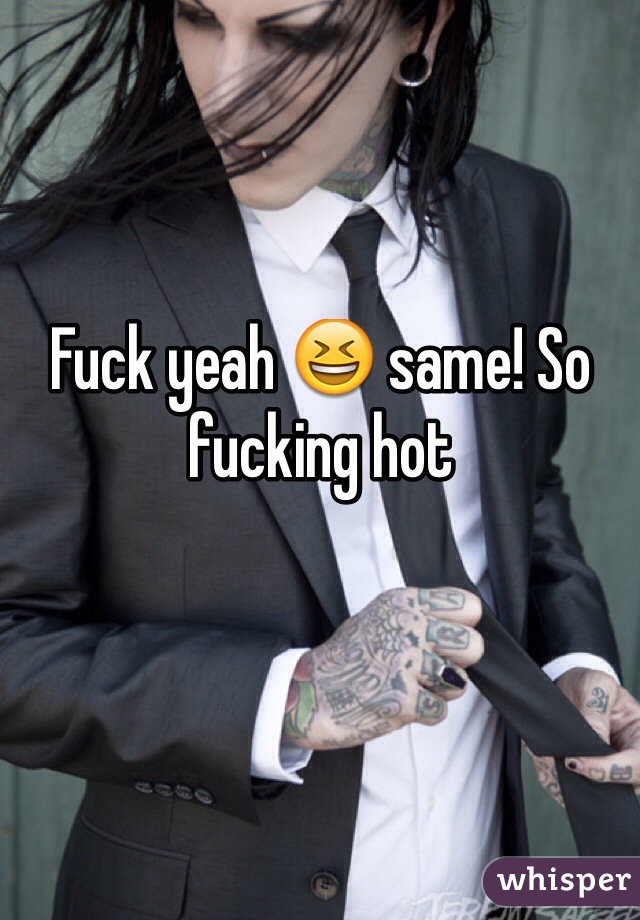 Fuck yeah 😆 same! So fucking hot