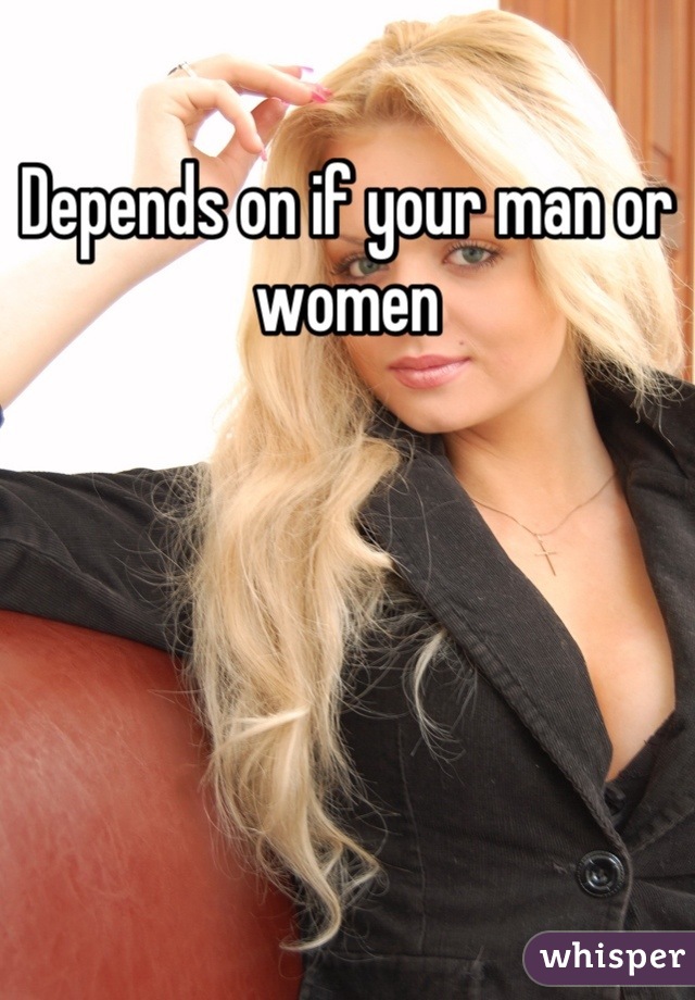Depends on if your man or women
