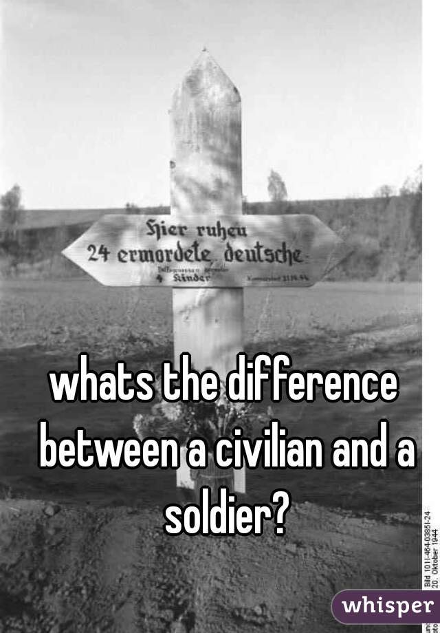 whats-the-difference-between-a-civilian-and-a-soldier