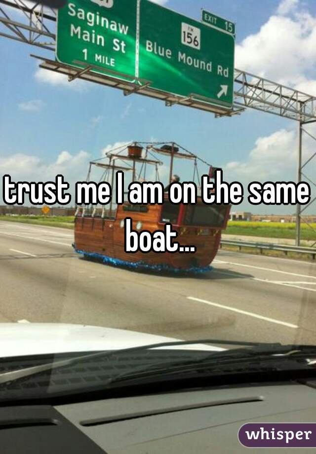 trust me I am on the same boat...