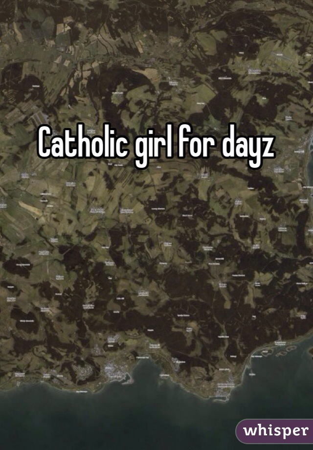 Catholic girl for dayz