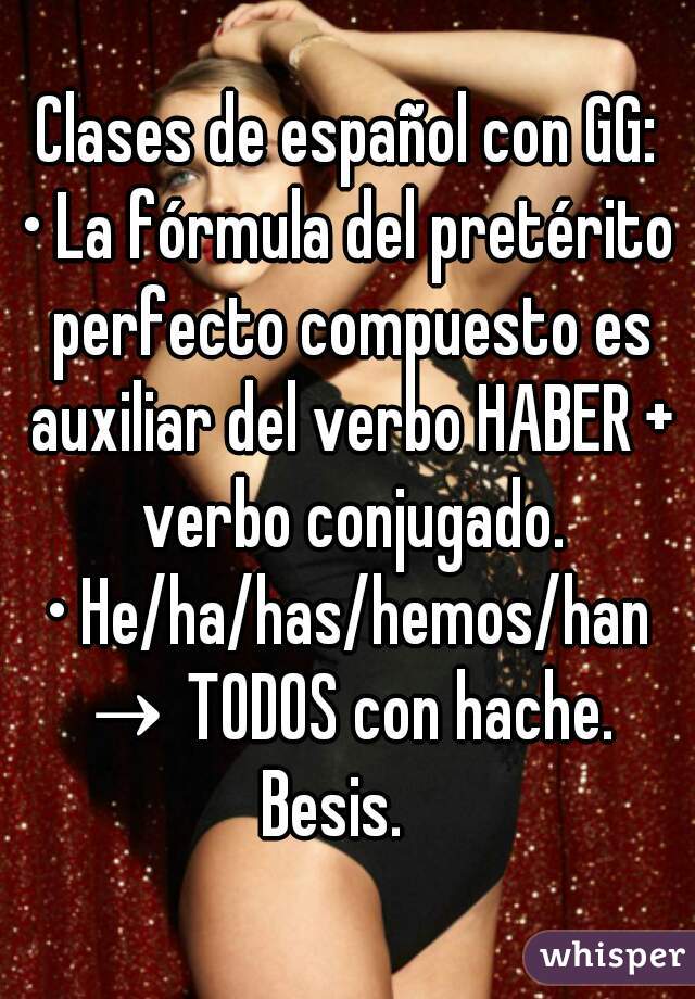 Clases de español con GG:

• La fórmula del pretérito perfecto compuesto es auxiliar del verbo HABER + verbo conjugado.
• He/ha/has/hemos/han → TODOS con hache. 

Besis.  