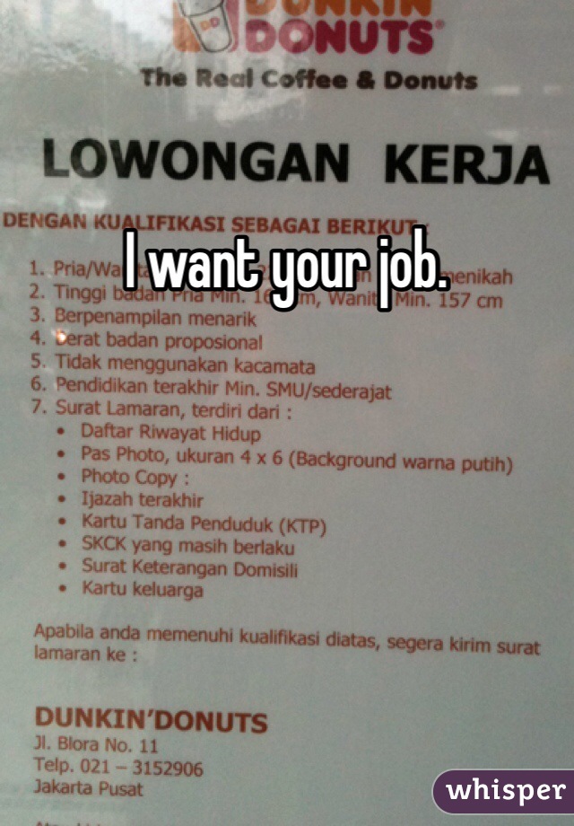I want your job.
