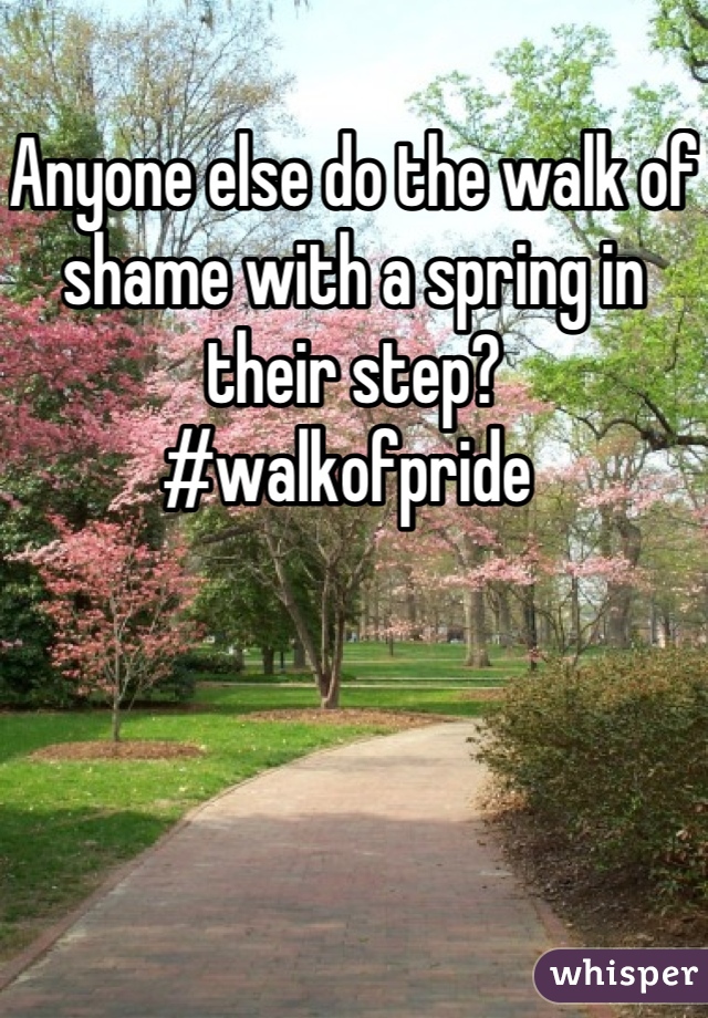Anyone else do the walk of shame with a spring in their step?
#walkofpride 