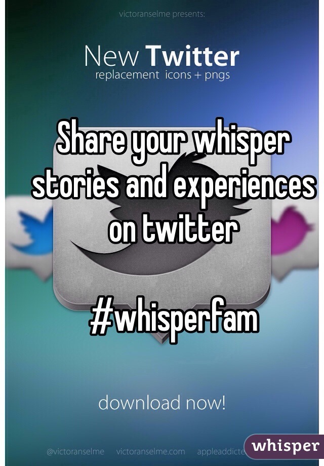 Share your whisper stories and experiences on twitter

#whisperfam