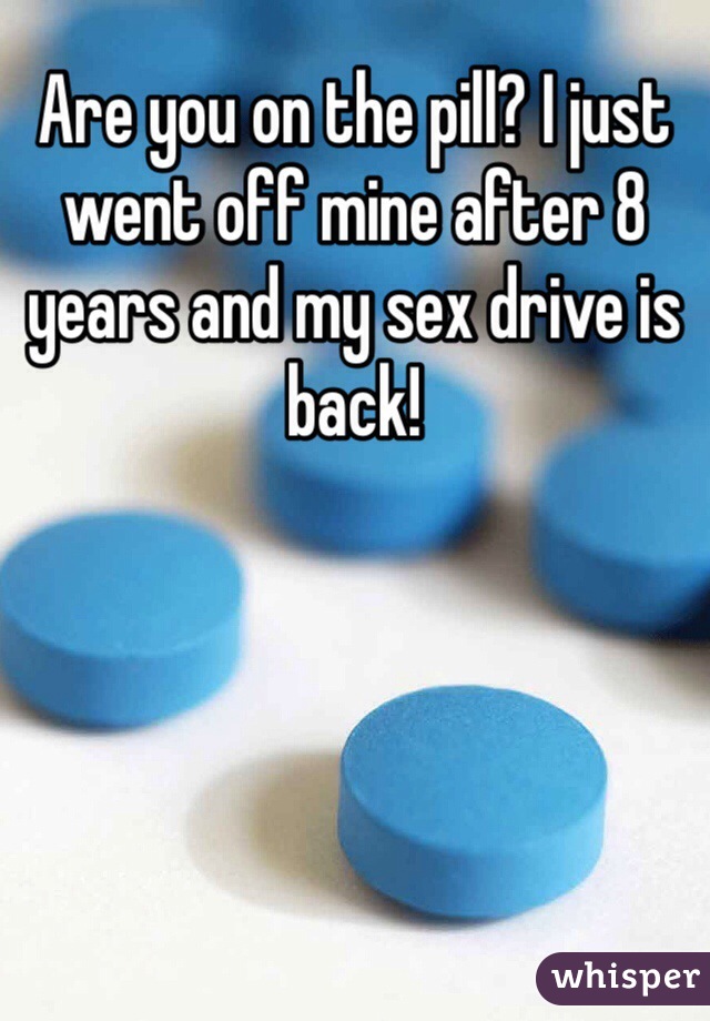 Are you on the pill? I just went off mine after 8 years and my sex drive is back! 