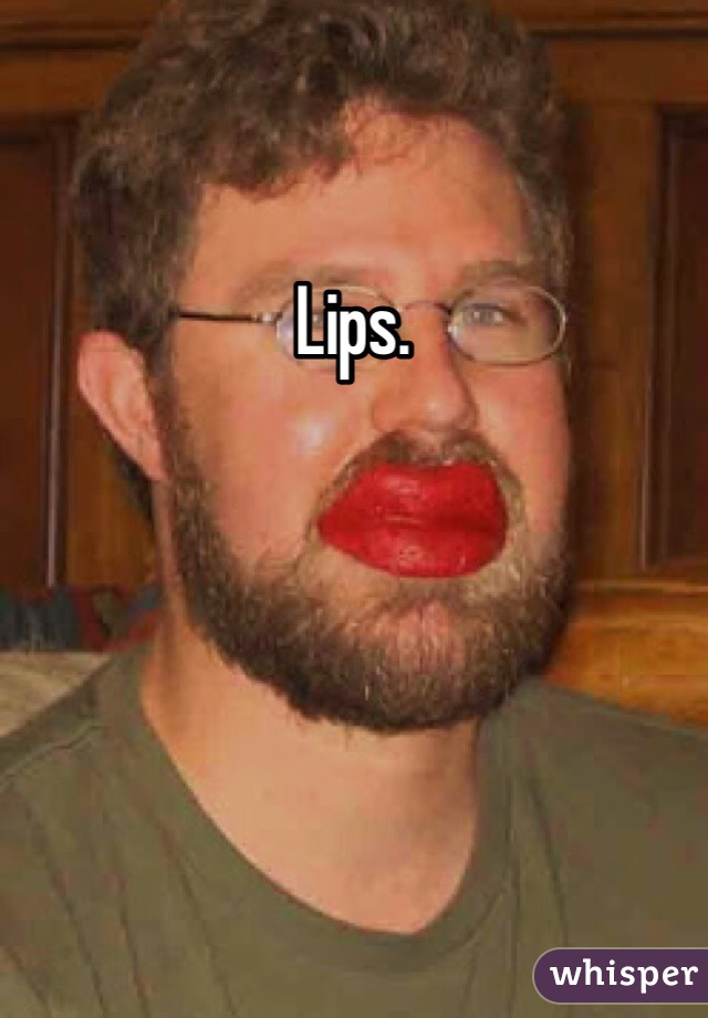 Lips. 