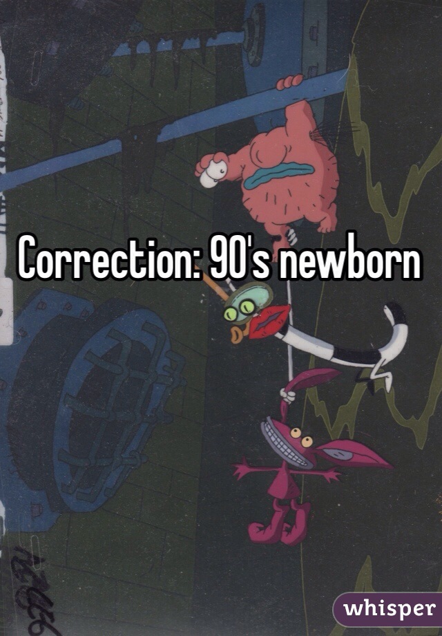 Correction: 90's newborn