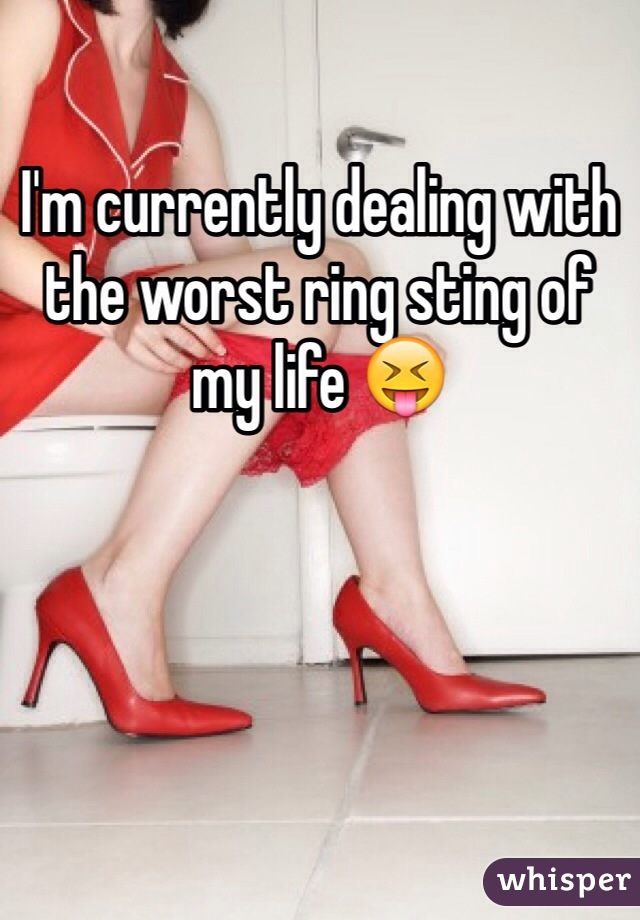 I'm currently dealing with the worst ring sting of my life 😝