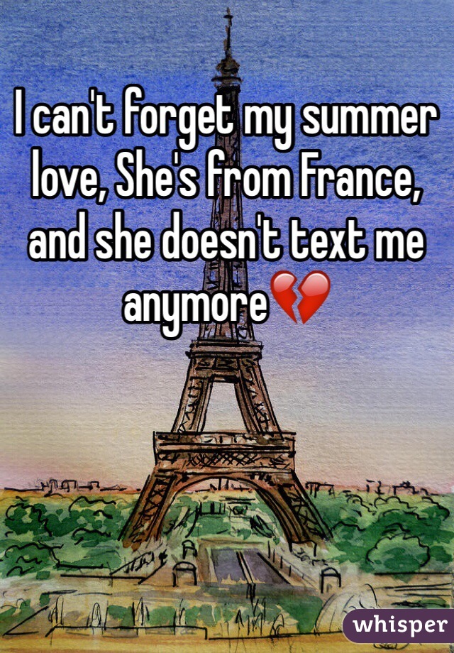 I can't forget my summer love, She's from France, and she doesn't text me anymore💔
