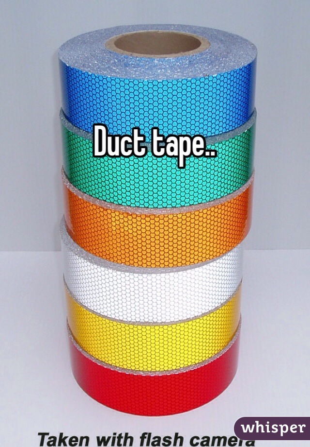 Duct tape.. 