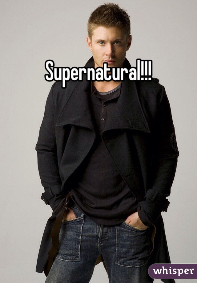 Supernatural!!! 