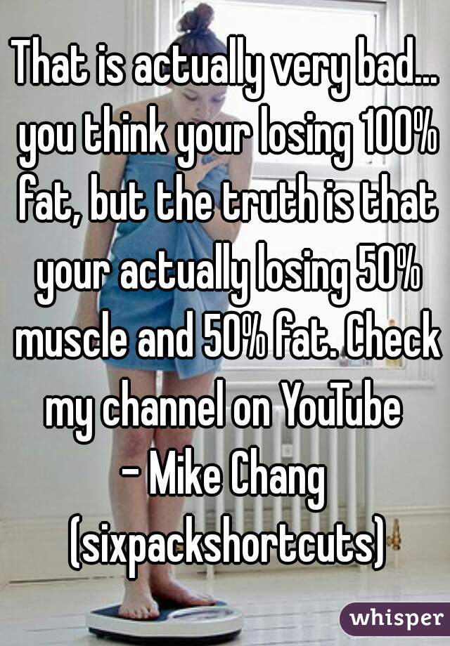 That is actually very bad... you think your losing 100% fat, but the truth is that your actually losing 50% muscle and 50% fat. Check my channel on YouTube 
- Mike Chang (sixpackshortcuts)