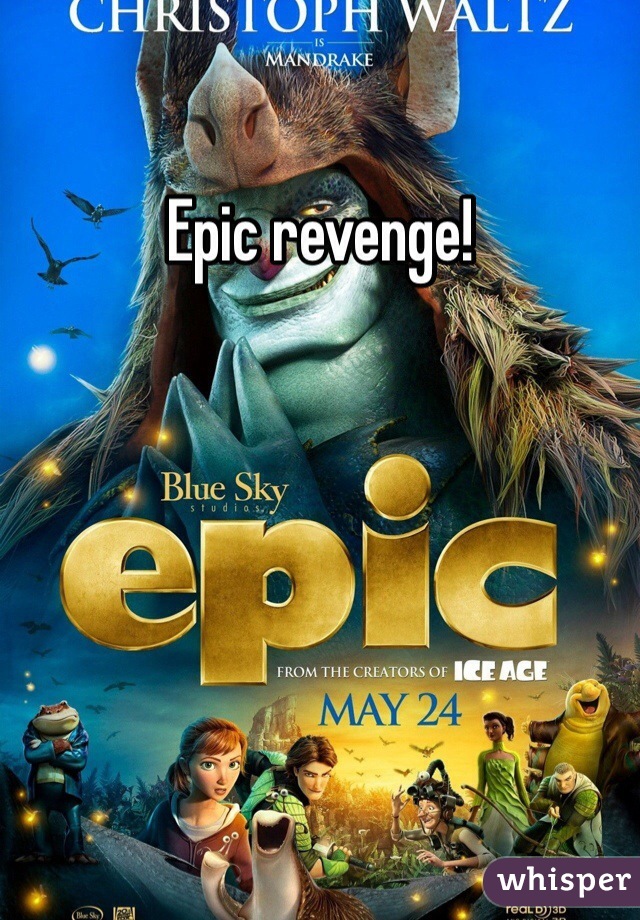 Epic revenge!