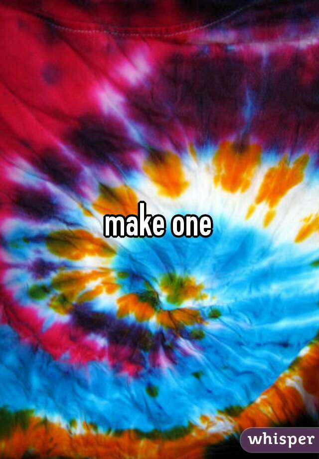 make one
